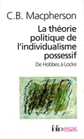 La Théorie politique de l'individualisme possessif, De Hobbes à Locke