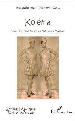 Koléma, Itinéraire d'une femme de l'Afrique à l'Europe