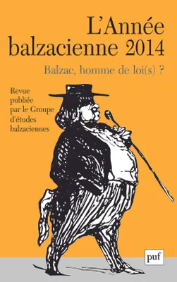 L' année balzacienne 2014 - n° 15, Balzac, homme de loi(s)?