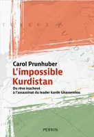 L'impossible Kurdistan - Du rêve inachevé au tragique assassinat du leader Ghassemlou