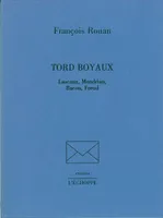 Tord-Boyaux, Lascaux, Mondrian, Bacon, Freud