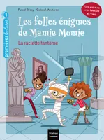 1, Les folles énigmes de Mamie Momie - La raclette fantôme GS/CP 5/6 ans, La raclette fantôme
