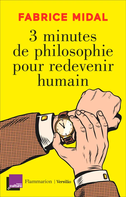 Livres Sciences Humaines et Sociales Philosophie 3 minutes de philosophie pour redevenir humain Fabrice Midal