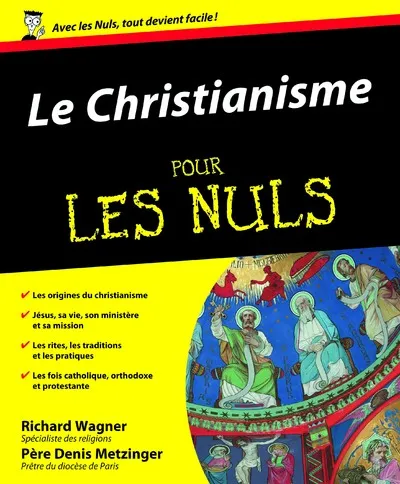 Livres Spiritualités, Esotérisme et Religions Le christianisme Pour les nuls Richard Wagner, Denis Metzinger