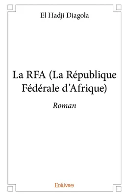 La rfa (la république fédérale d'afrique), Roman