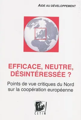 Efficace, Neutre, Desinteressee. Point De Vue Critique Du Nord Sur La Cooperation Europeene