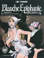 Blanche Épiphanie, 1, Blanche Epiphanie Intégrale - tome 1