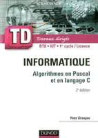 TD d'informatique - 2ème édition - Algorithmes en Pascal et en langage C, Algorithmes en Pascal et en langage C
