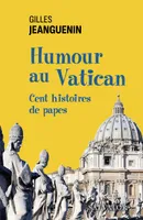 Humour au Vatican, Cent histoires de papes