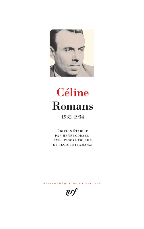 Livres Littérature et Essais littéraires Pléiade Romans, 1932-1934 Louis-Ferdinand Céline