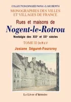 Tome II, De R à V, Rues et maisons de Nogent-le-Rotrou - nostalgie des XIXe et XXe siècles, De R à V