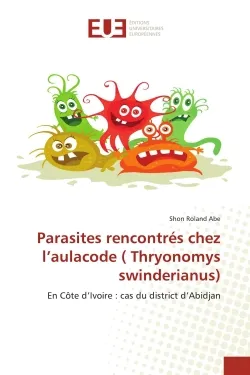 Parasites rencontrés chez l'aulacode ( Thryonomys swinderianus), En Côte d'Ivoire : cas du district d'Abidjan