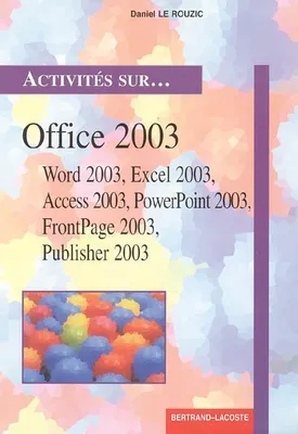 Office 2003, Word 2003, Excel 2003, Access 2003, PowerPoint 2003, FrontPage 2003 et Publisher 2003