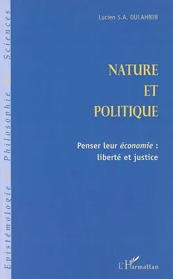 Nature et politique, Penser leur économie : liberté et justice