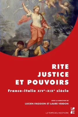 Rite, justice et pouvoirs, France-Italie XIVe-XIXe siècle