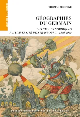 Géographies du Germain, Les études nordiques à l'université de strasbourg, 1840-1945