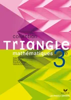 Triangle Mathématiques 3e - Livre de l'élève compact, éd. 2008 (couverture intégra), programme 2007
