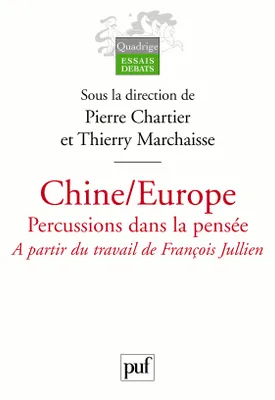 Chine / Europe. Percussions dans la pensée, À partir du travail de François Jullien