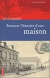 RETRACER L'HISTOIRE D'UNE MAISON