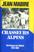 Chasseurs alpins des Vosges aux Djebels, des Vosges aux Djebels