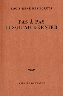Livres Littérature et Essais littéraires Poésie Pas à pas jusqu'au dernier Louis-René Des Forêts