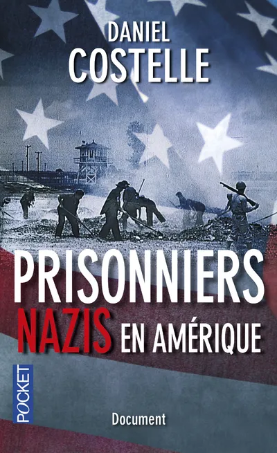 Livres Histoire et Géographie Histoire Seconde guerre mondiale Prisonniers nazis en Amérique Daniel Costelle