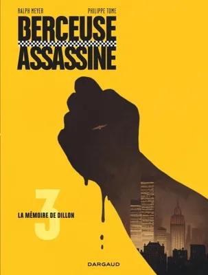 3, Berceuse assassine - Tome 3 - La Mémoire de Dillon (Réédition 2018)