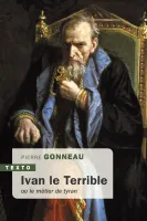 Ivan le Terrible, ou le métier de tyran