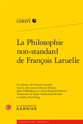 La philosophie non-standard de François Laruelle, En présence de françois laruelle