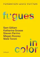 Fugues in color (édition anglaise), Sam Gilliam - Katharina Grosse - Steven Parrino - Megan Rooney - Niele Toroni