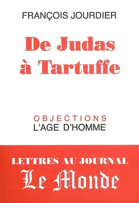 De Judas à Tartuffe - lettres au journal 