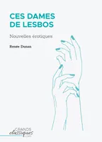 Ces dames de Lesbos, Nouvelles érotiques