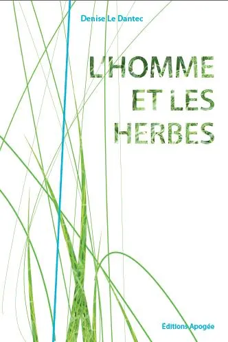 Livres Sciences et Techniques Sciences de la Vie et de la Terre HOMME ET LES HERBES (L') Denise Le Dantec