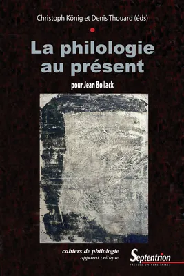 La philologie au présent, Pour Jean Bollack