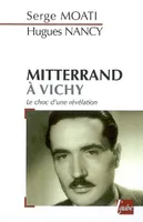 Mitterrand à Vichy: Le choc d'une révélation, le choc d'une révélation