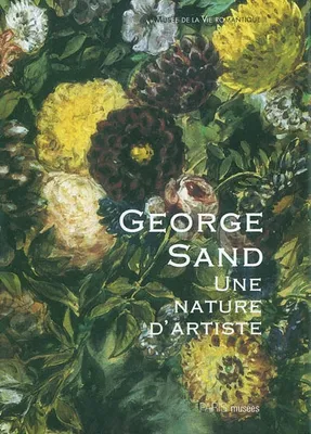 George sand, une nature d'artiste