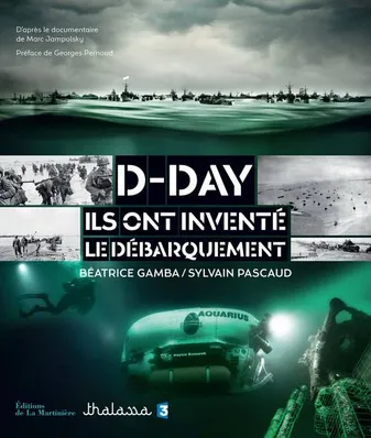 D-Day, Ils ont inventé le débarquement