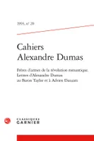 Cahiers Alexandre Dumas, Frères d'armes de la révolution romantique. Lettres d'Alexandre Dumas au Baron Taylor et à Adrien Dauzats
