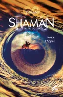 Shaman, La trilogie, L'appel