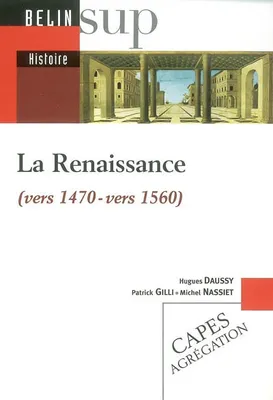 La Renaissance, (vers 1470 - vers 1560)