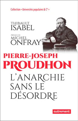 Pierre-Joseph Proudhon, L'anarchie sans le désordre