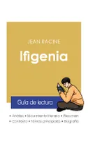 Guía de lectura Ifigenia de Jean Racine (análisis literario de referencia y resumen completo)