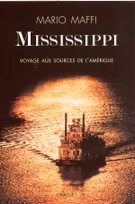 Mississippi, voyage aux sources de l'Amérique