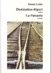 Destination départ / La Passante, théâtre-trilogie...