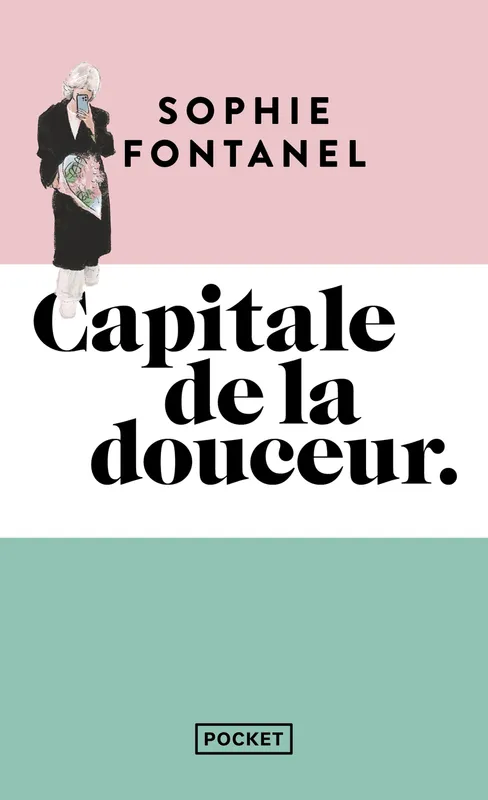 Capitale de la douceur - Sophie Fontanel - Le Monde d'Arthur