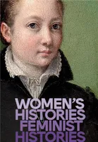 Women's Histories, Feminist Histories /anglais