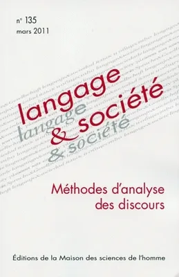 Langage et société, n°135/mars 2011, Méthodes d'analyse des discours