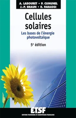 Cellules solaires - 5e éd., Les bases de l'énergie photovoltaïque