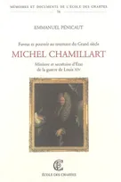 Michel Chamillart, ministre et secrétaire d'État de la guerre de Louis XIV, ministre et secrétaire d'État de la guerre de Louis XIV