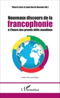 Nouveaux discours de la francophonie à l'heure des grands défis mondiaux